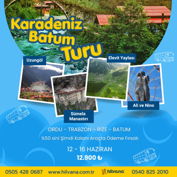 12 - 16 HAZİRAN 2026 KARADENİZ BATUM TURU