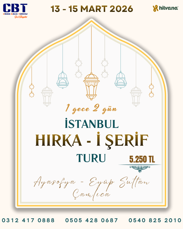 13 - 15 MART 2026 İSTANBUL HIRKA-İ ŞERİF TURU