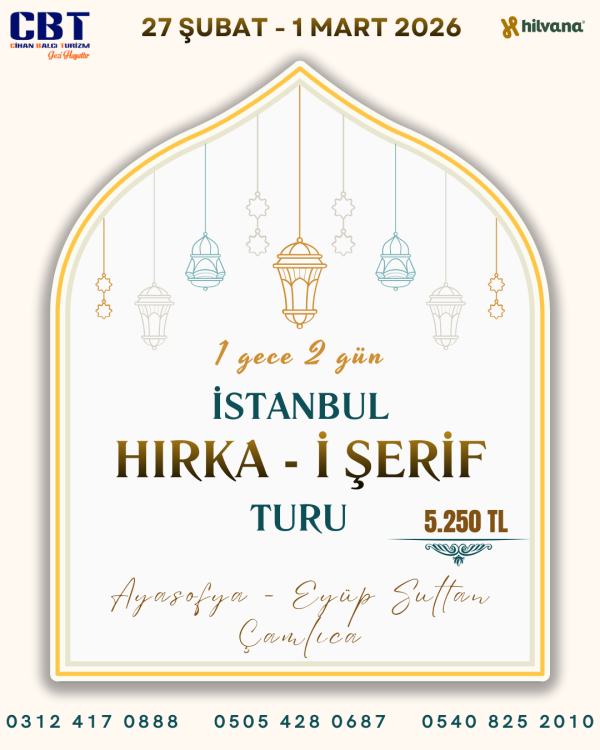 27 ŞUBAT - 1MART 2026  İSTANBUL HIRKA-İ ŞERİF TURU