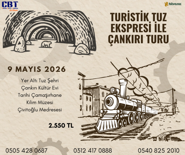 9 MAYIS 2026  TURİSTİK TUZ EKSPRESİ İLE ÇANKIRI TURU
